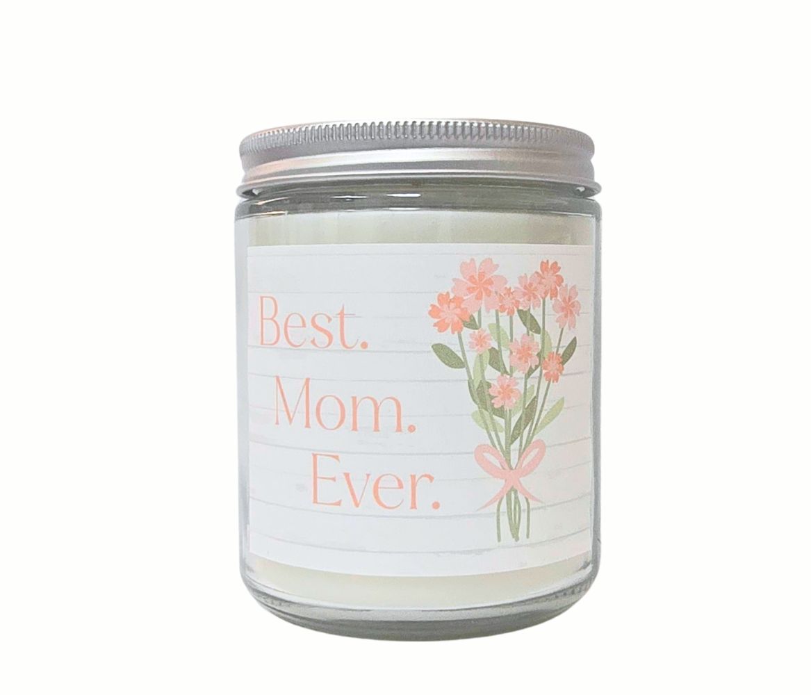 8oz Best Mom Ever candle with silver lid, eco-friendly wax, and decorative floral bouquet label – perfect Mother’s Day gift.